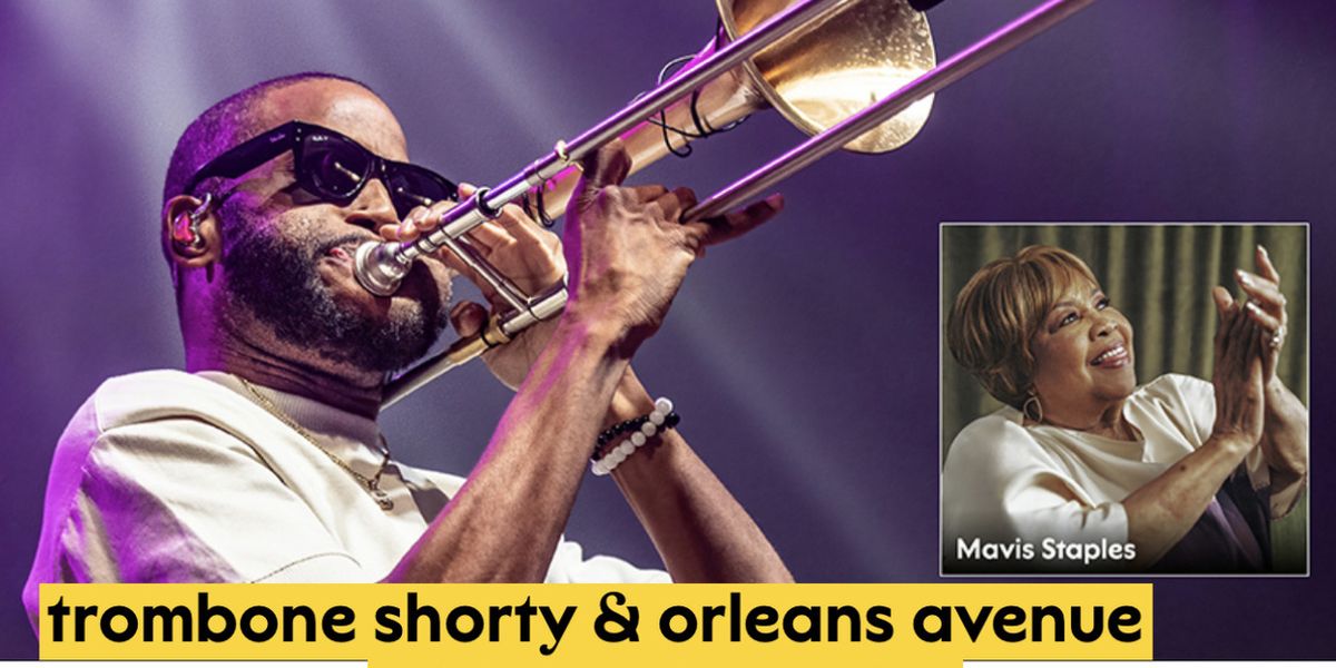 Trombone Shorty and Mavis Staples to Celebrate New Orleans at NJPAC
