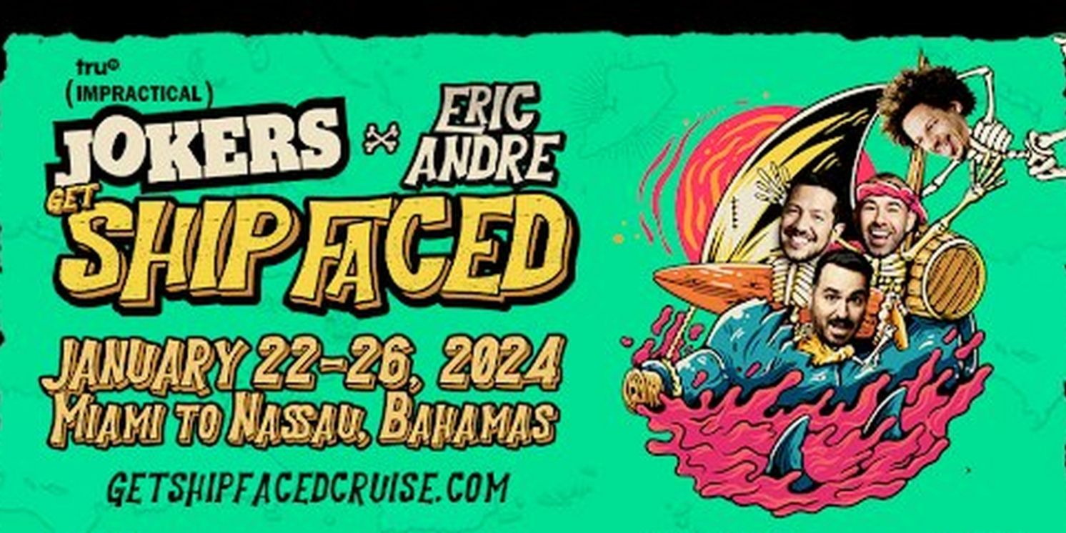 TruTV IMPRACTICAL JOKERS & Eric Andre Announce 'Get Ship Faced' Lineup  Image