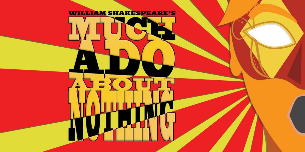 Full Circle Theatre and The Shakespeare Company Present MUCH ADO ABOUT NOTHING