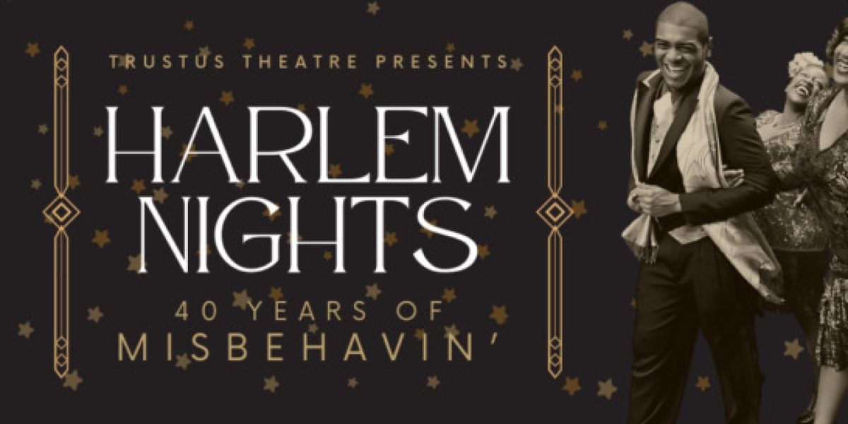 Trustus Theatre Announces Second Annual Gala: HARLEM NIGHTS