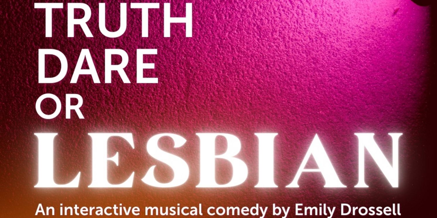 Interactive Musical Comedy, TRUTH, DARE, OR LESBIAN to be Presented by Off the Lane  Image