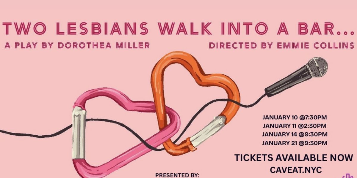 TWO LESBIANS WALK INTO A BAR... is Coming to Caveat