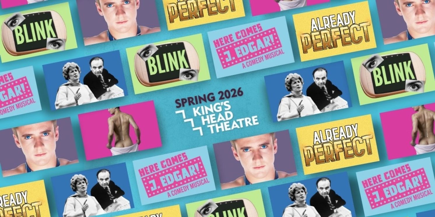 Two Musical Premieres and More Set for King’s Head Theatre 2026 Spring Season  Image