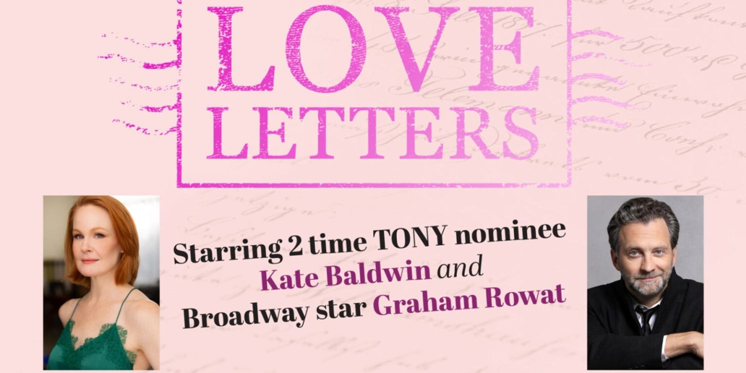 Two-Time Tony-Award Nominee Kate Baldwin and Broadway Star Graham Rowat to Co-Star In LOVE LETTERS in Bloomfield  Image