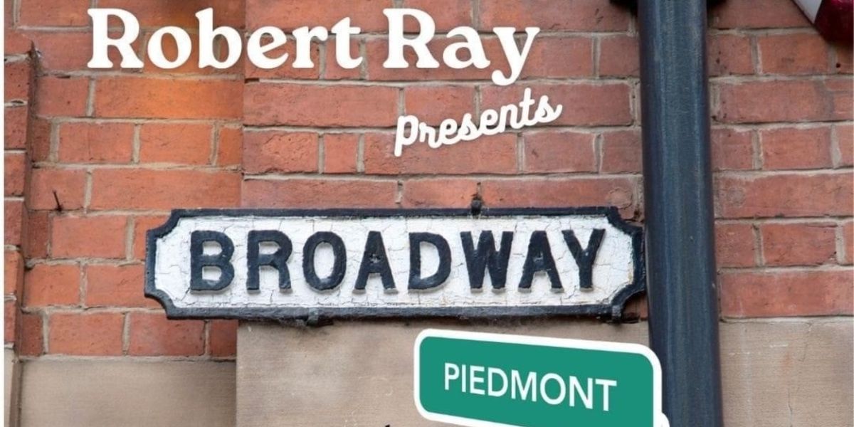 Entertainer Robert Ray And Star-Studded Cast Bring BROADWAY AT PIEDMONT & TENTH To Club 10 Atlanta