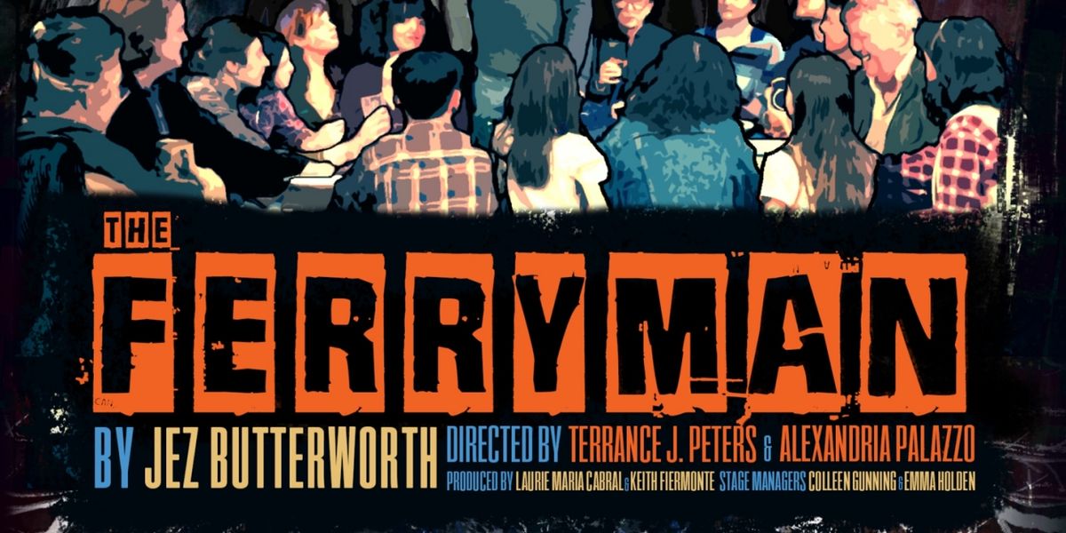 U.S. Amateur Premiere of THE FERRYMAN Comes to Hole in the Wall Theater