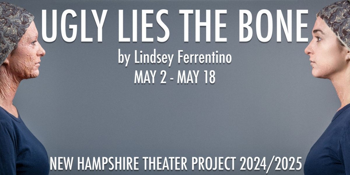 UGLY LIES THE BONE Comes to New Hampshire Theatre Project