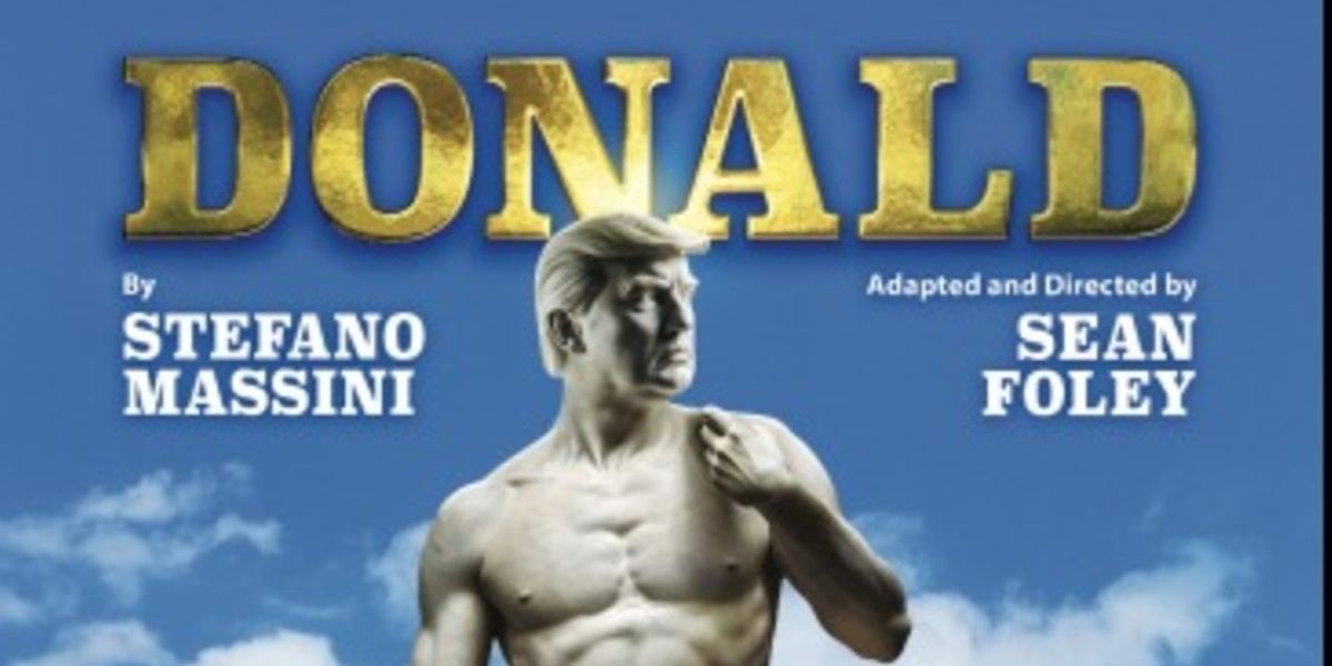 UK Premiere of DONALD Comes to Theatre Royal Bath