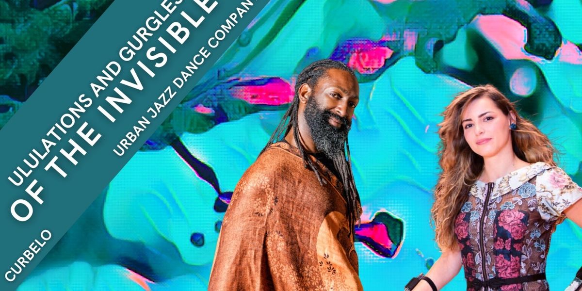 ULULATIONS AND GURGLES OF THE INVISIBLE Comes to The Dorothy and Charles Mosesian Center for the Arts