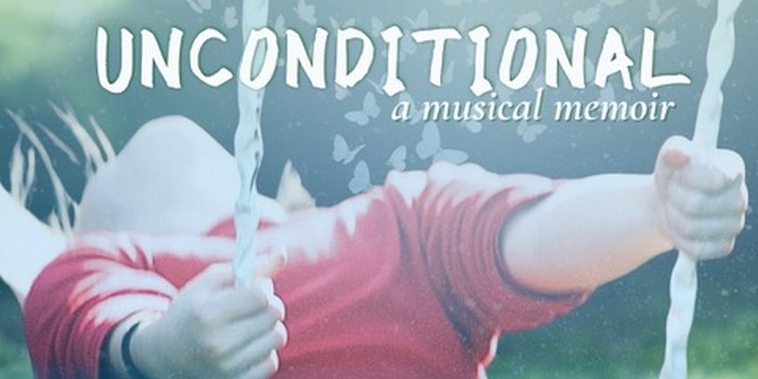 UNCONDITIONAL: A MUSICAL MEMOIR To Receive One-Night Encore At Los Angeles LGBT Center  Image