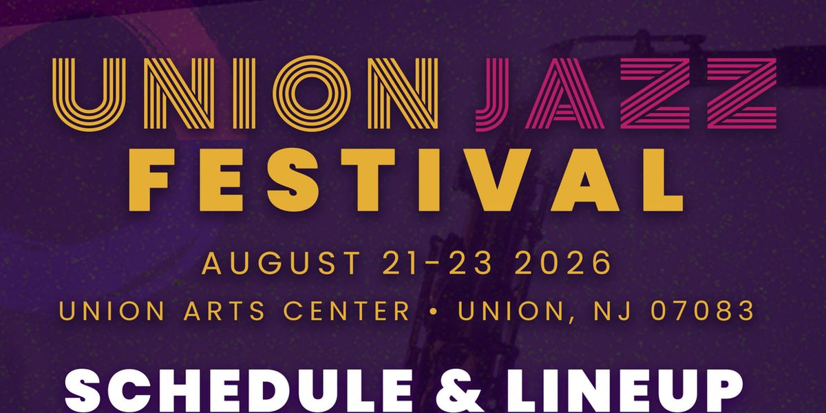 UNION JAZZ FESTIVAL to Bring Live Music to Union, New Jersey