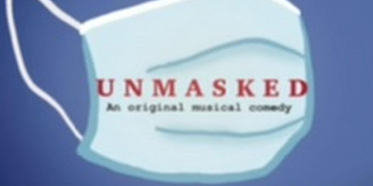 UNMASKED - AN ORIGINAL MUSICAL COMEDY To Have Alaskan Developmental Production