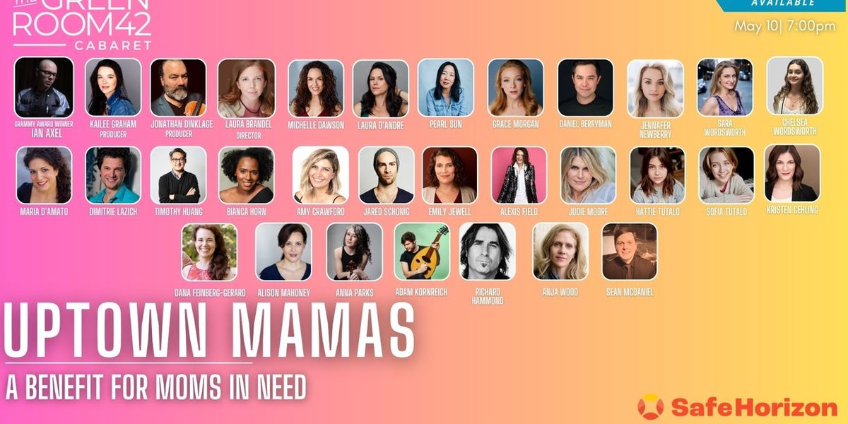 UPTOWN MAMAS Benefit Concert to Present Broadway & Met Opera Stars at The Green Room 42