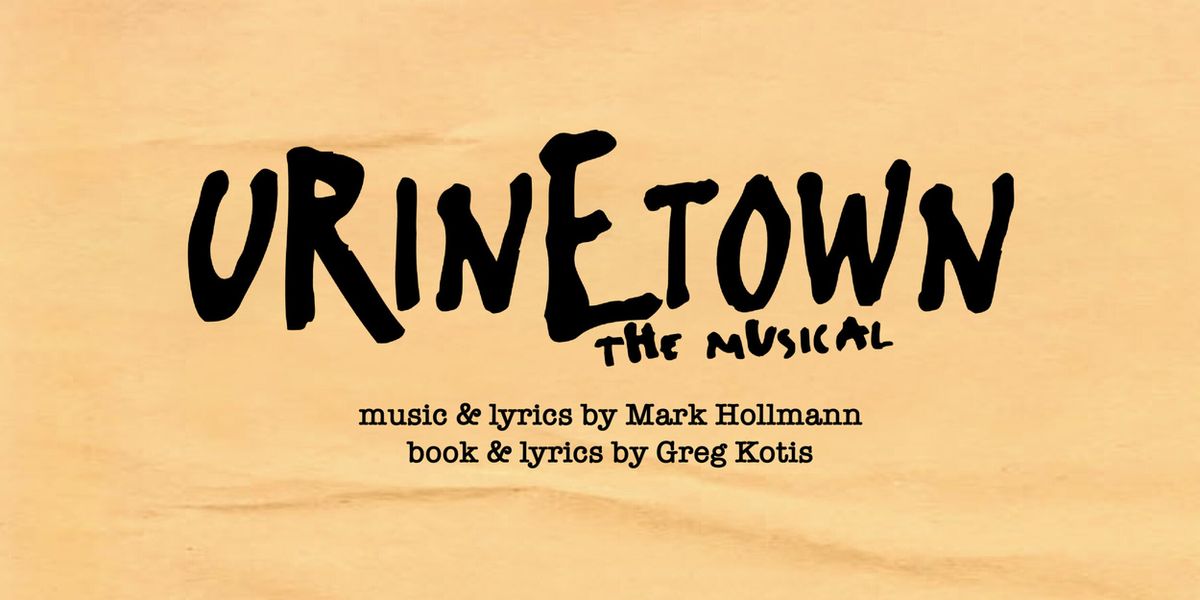 URINETOWN to Open at Blackfriars Theatre