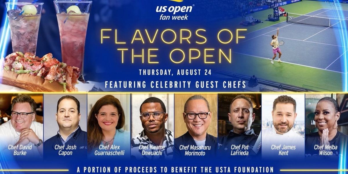 US Open's Food Event “FLAVORS OF THE OPEN' Returns with Celebrity Chefs on 8/24