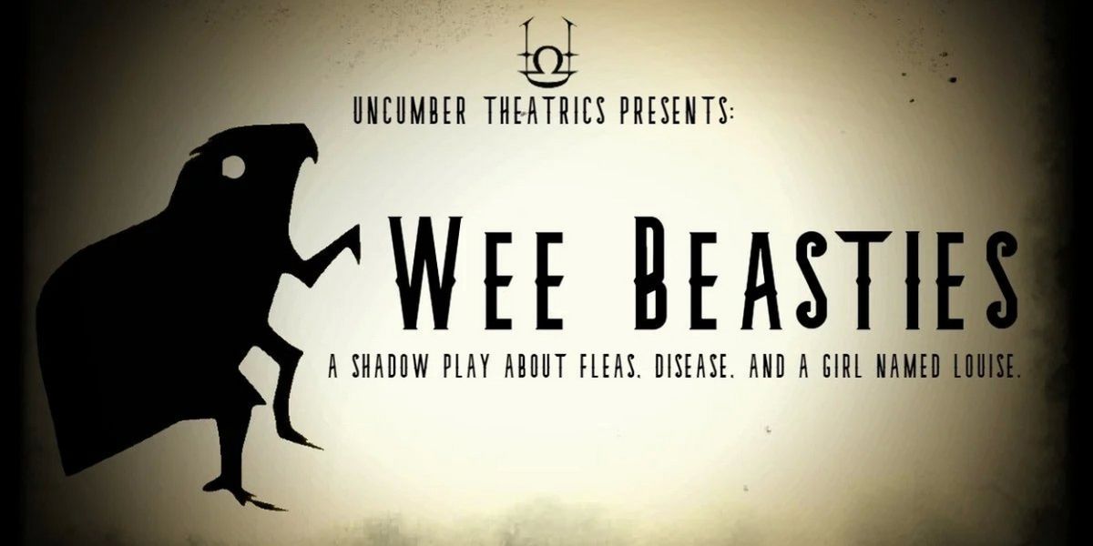 Uncumber Theatrics Presents WEE BEASTIES This Month