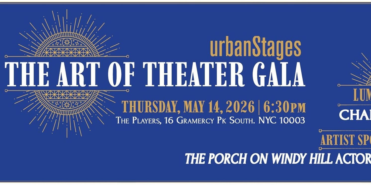 Urban Stages Will Host 42nd Annual ART OF THEATER GALA in May  Image
