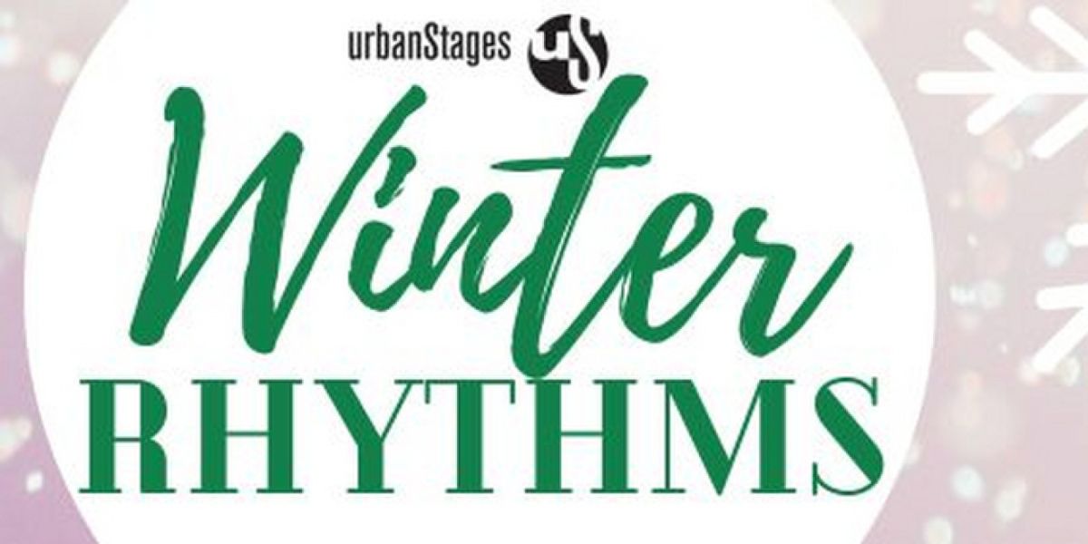 Urban Stages to Present 15th Annual WINTER RHYTHMS Featuring 22 Shows and Over 100 Performers