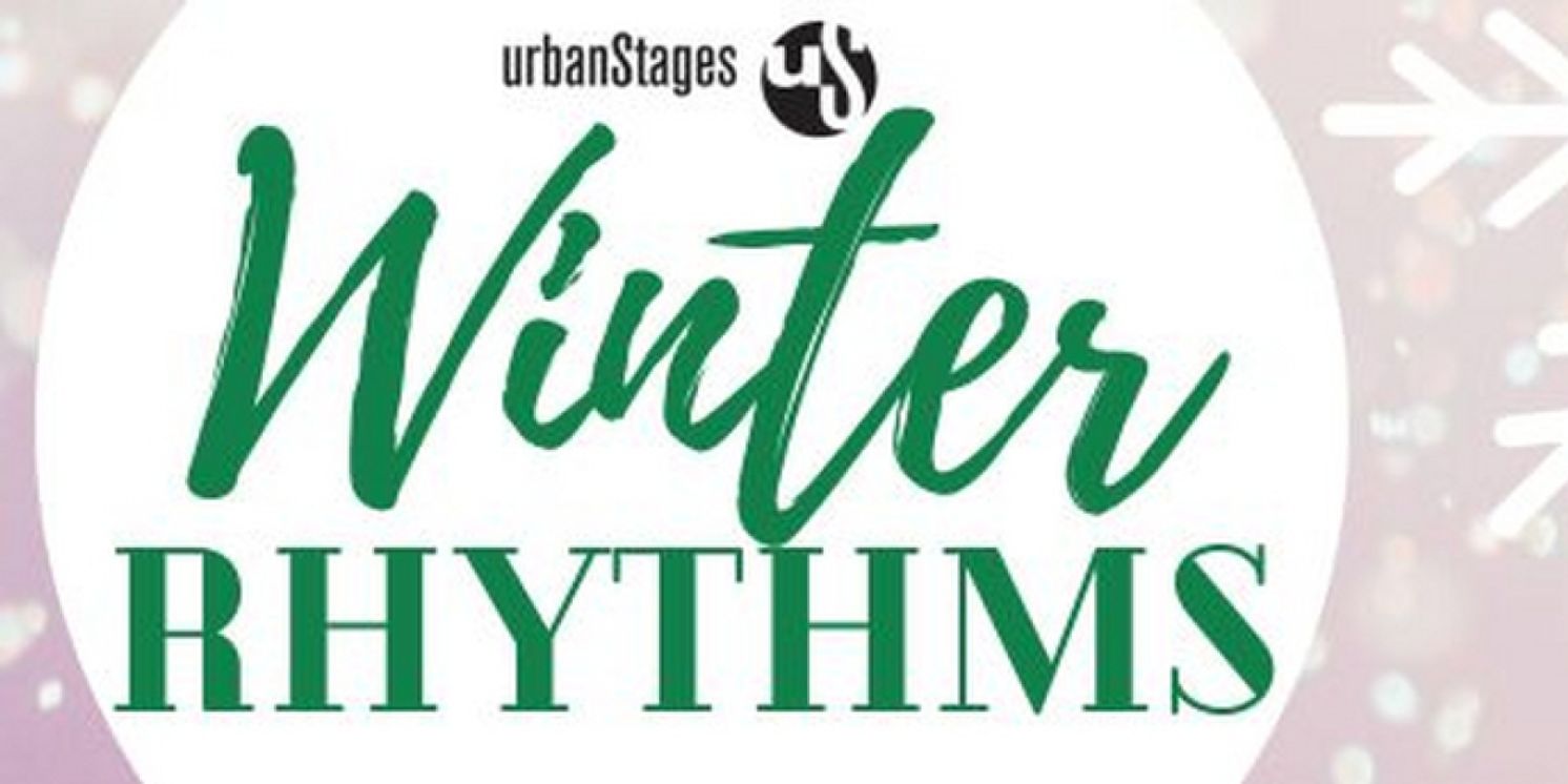 Urban Stages to Present 15th Annual WINTER RHYTHMS Featuring 22 Shows and Over 100 Performers  Image