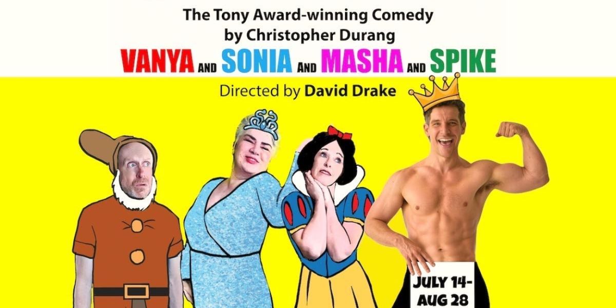 VANYA AND SONIA AND MASHA AND SPIKE Comes to the Provincetown Theater