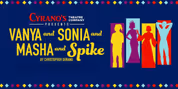 VANYA AND SONIA AND MASHA AND SPIKE Will Come to Alaska in August Photo