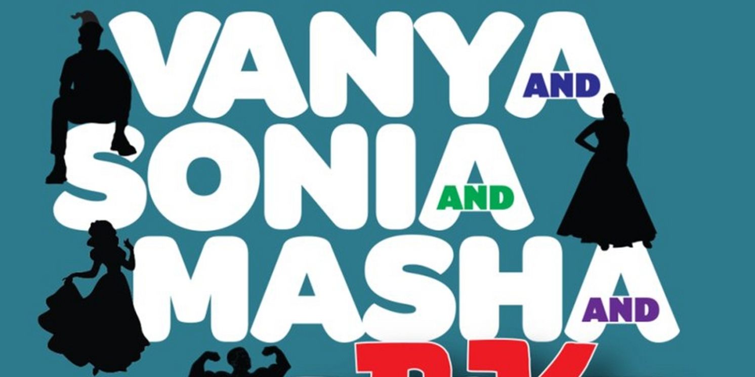 VANYA, SONIA, MASHA, AND SPIKE Comes to Placer Community Theater  Image