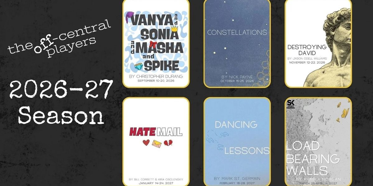 VANYA & SONIA & MASHA & SPIKE Will Kick off The Off-Central Players New Season in September