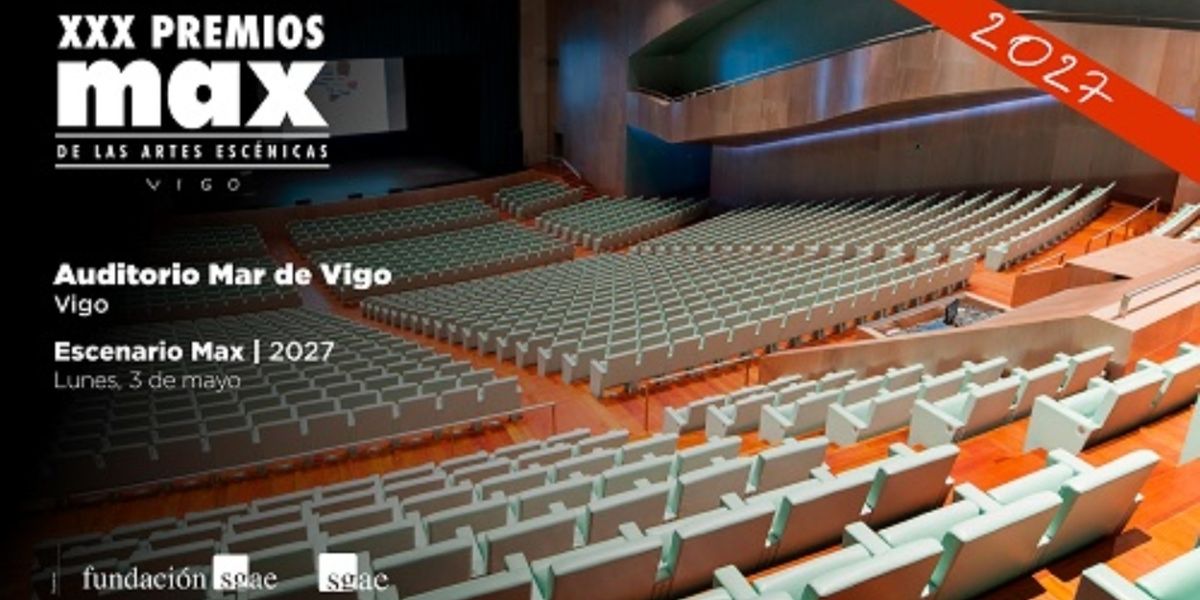 Vigo será la sede de los Premios Max que se celebrarán en mayo de 2027