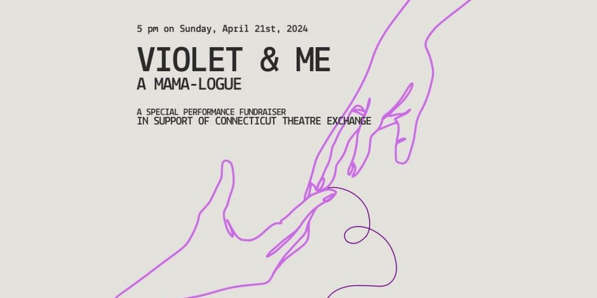 VIOLET & ME Comes to Connecticut This Month