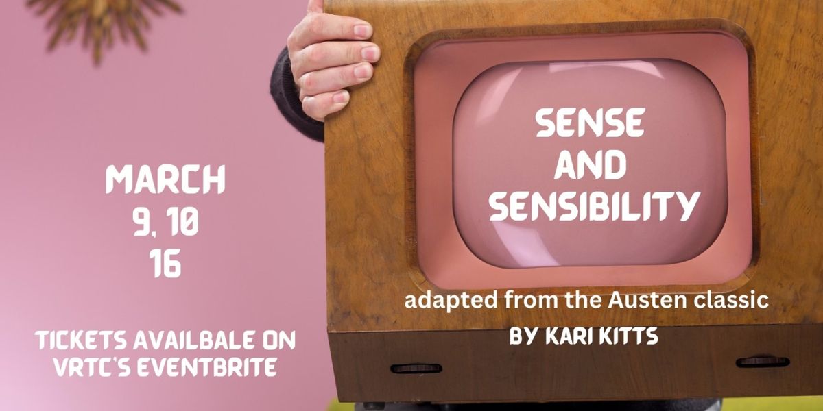 Virtual Repertory Theatre Collective Presents SENSE AND SENSIBILITY A Virtual Production