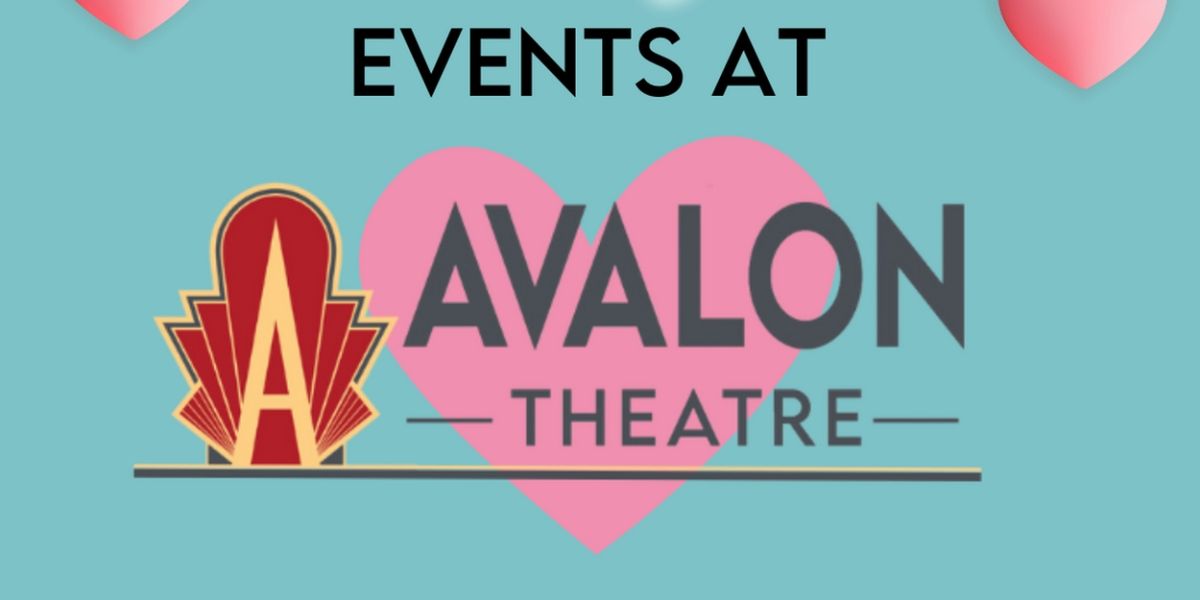 Valentine's Day Events Set for The Avalon Theatre