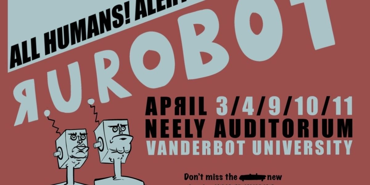 Vanderbilt University Theatre to Stage Я.U.ROBOT in Nashville