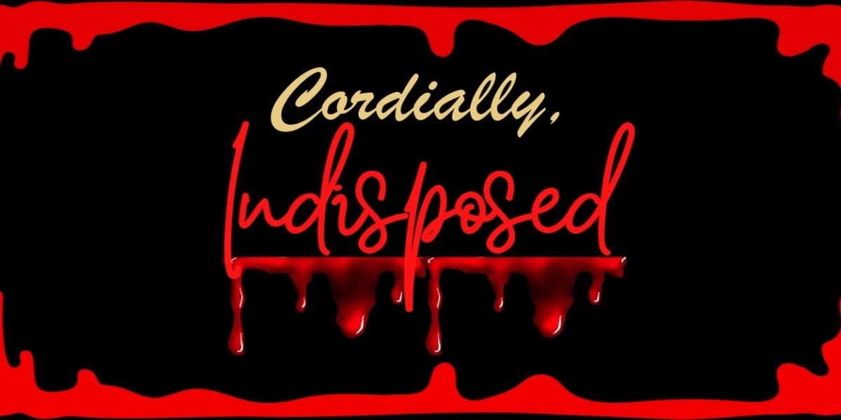Vanguard Theater Presents the World Premiere of CORDIALLY, INDISPOSED This Halloween Season