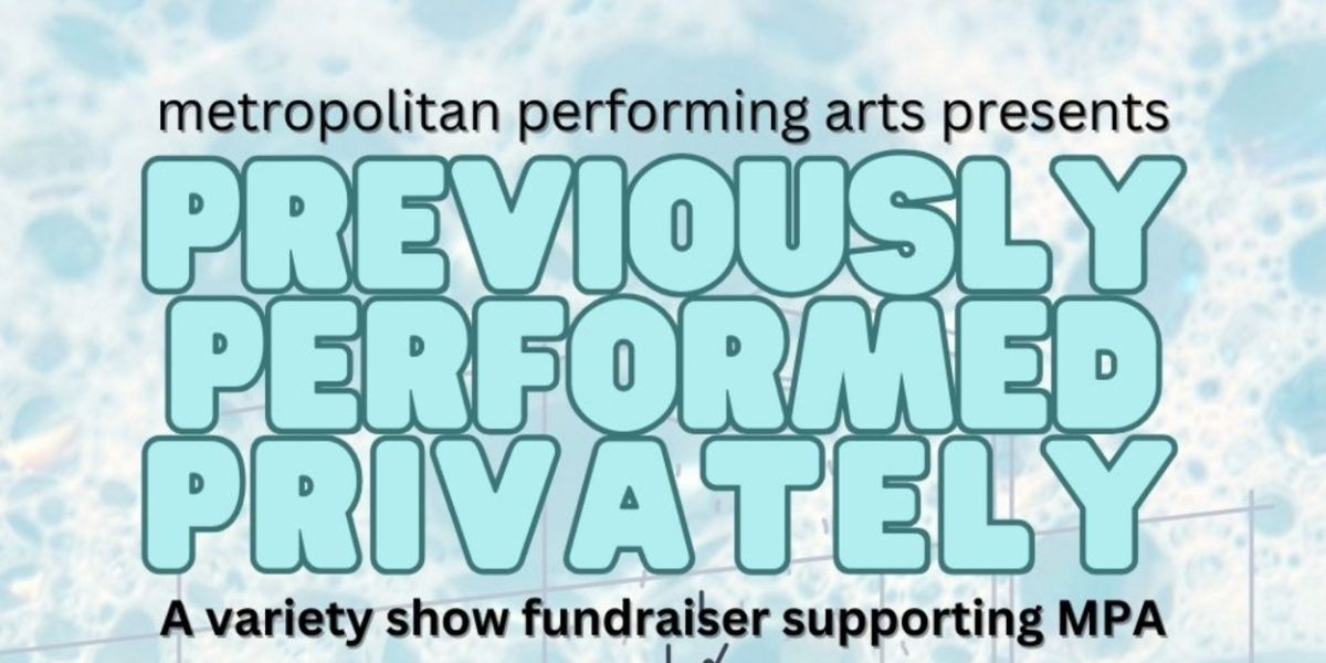 PREVIOUSLY PERFORMED PRIVATELY Variety Show Will Entertain and Support The Arts