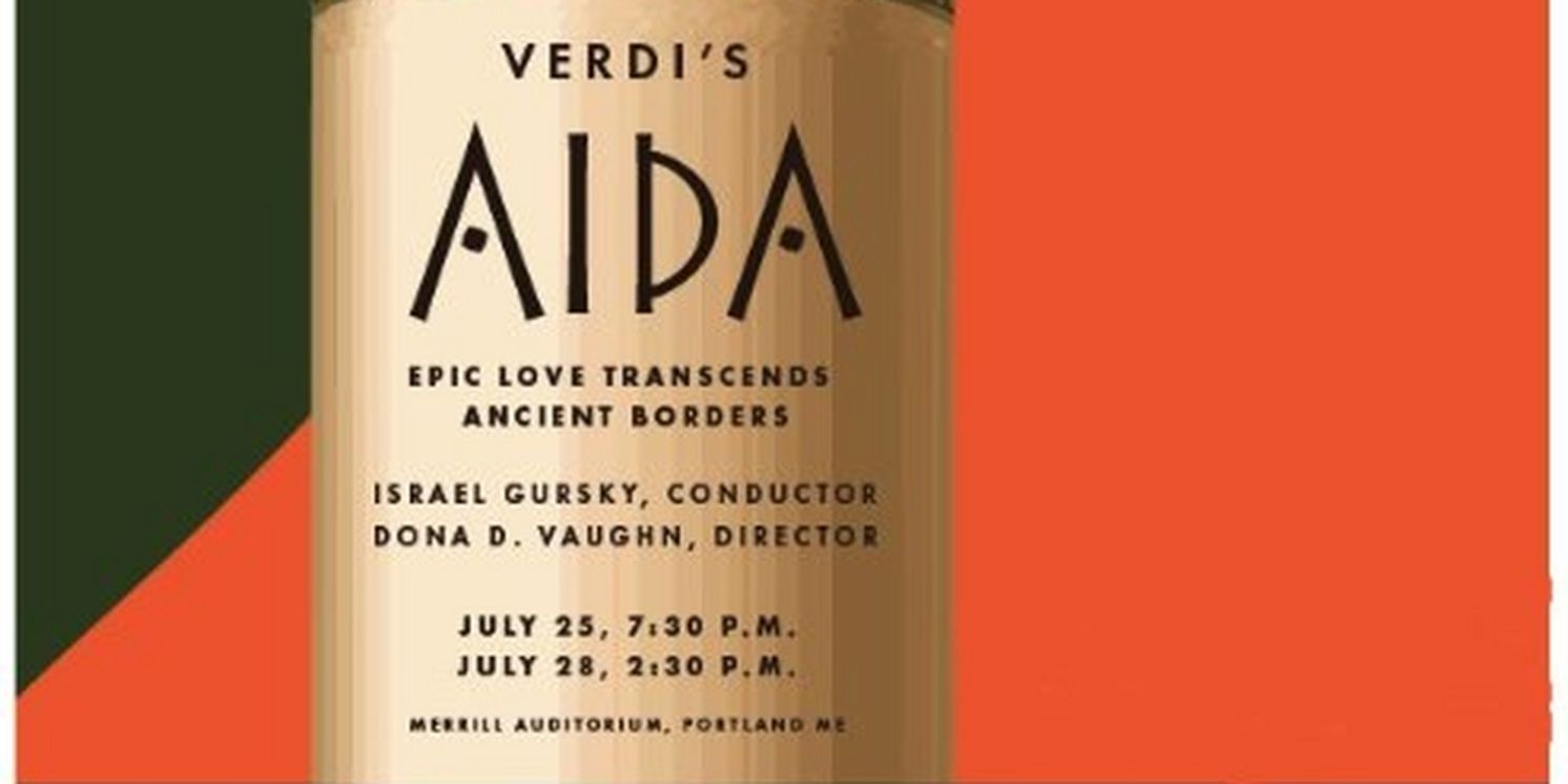 Verdi's AIDA to Open at Opera Maine's Mainstage This Month  Image