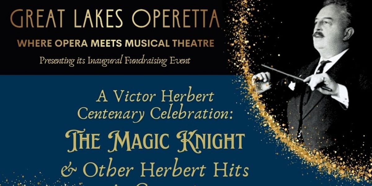 Great Lakes Operetta Presents Inaugural Fundraising Event Celebrating Victor Herbert