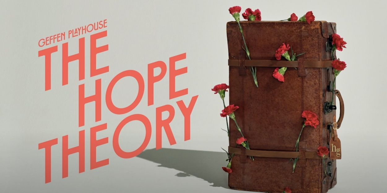 Video: Watch an All New Trailer For THE HOPE THEORY at Geffen Playhouse Video