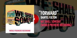 Exclusive First Listen: Danyel Fulton Performs 'Forward' From WE SHALL SOMEDAY