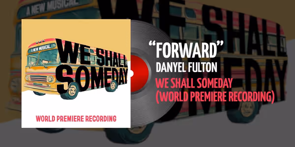 Exclusive First Listen: Danyel Fulton Performs 'Forward' From WE SHALL SOMEDAY World Premiere Recording Photo