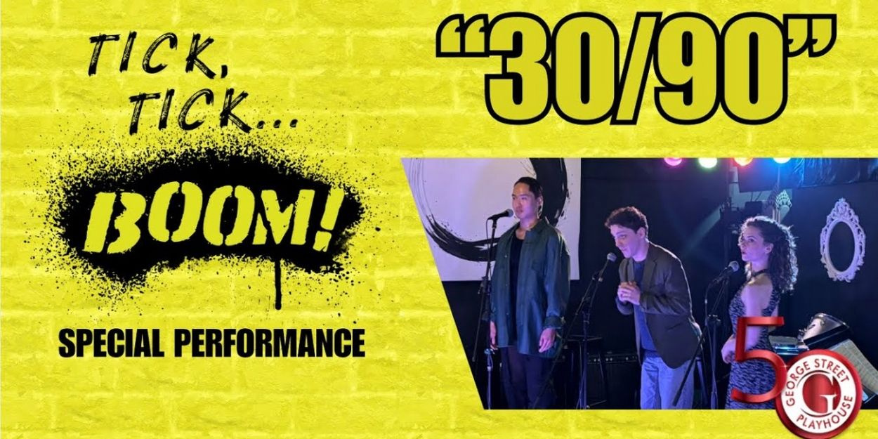Video: Cast of TICK, TICK...BOOM! at George Street Playhouse Previews 30/90 Video
