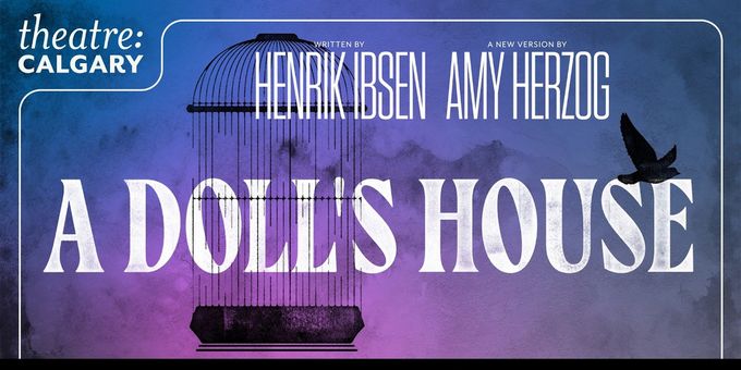 Video: Theatre Calgary Releases New Trailer For A DOLL'S HOUSE
