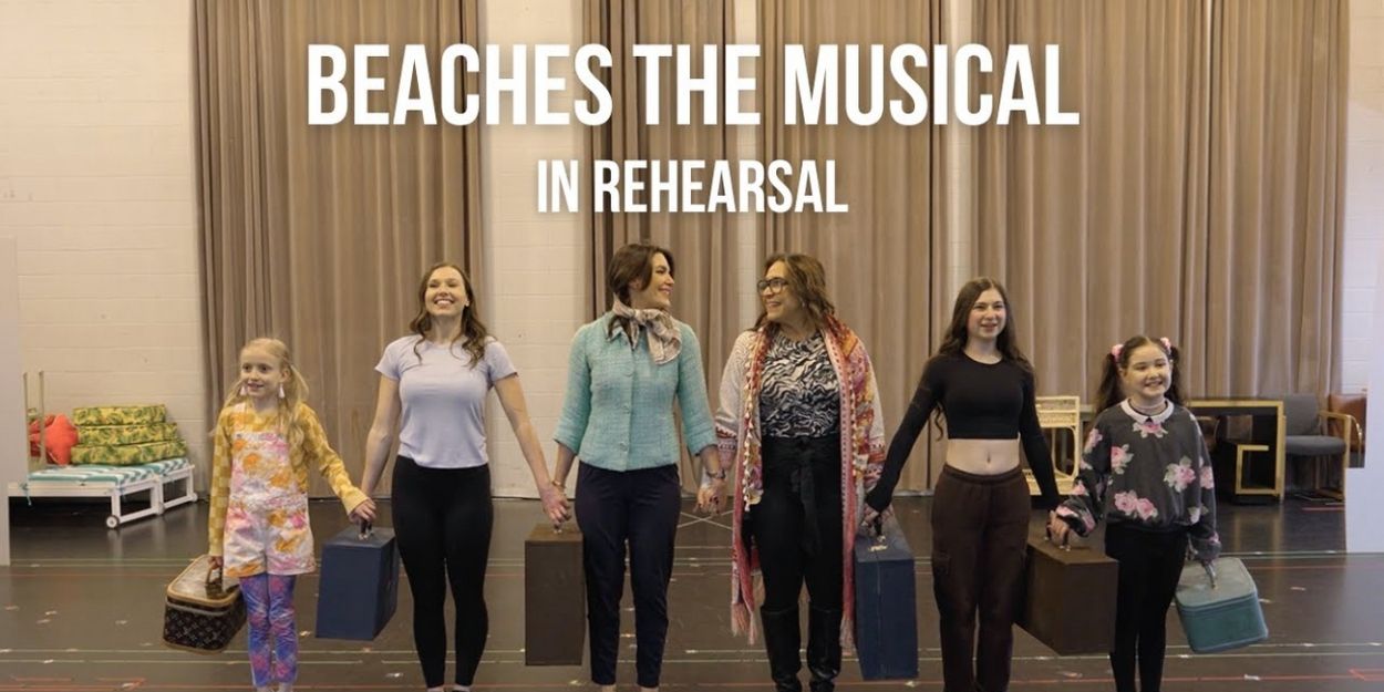 Video: Inside Rehearsal For BEACHES the Musical at Theatre Calgary Video