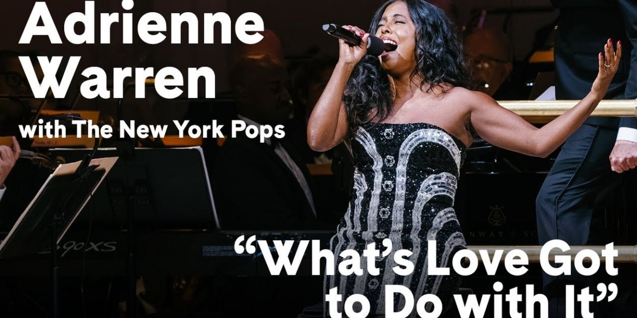 Video: Adrienne Warren Sings 'What’s Love Got to Do with It?' with the New York Pops Video