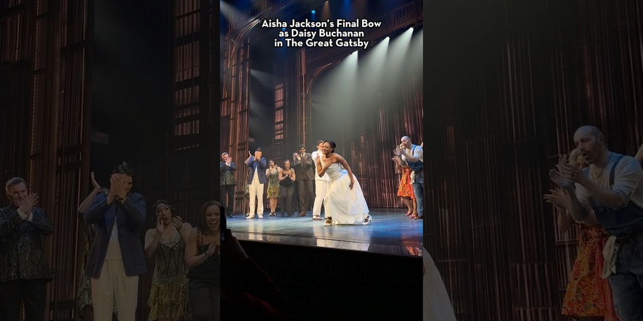 Video: Watch Aisha Jackson Take Her Final Bow as Daisy in THE GREAT GATSBY; Jeremy… Video