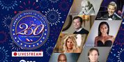 Kelli O'Hara, Adrienne Warren & More Perform at America 250 Special Video