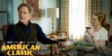 Kevin Kline Takes Center Stage in Trailer for AMERICAN CLASSIC