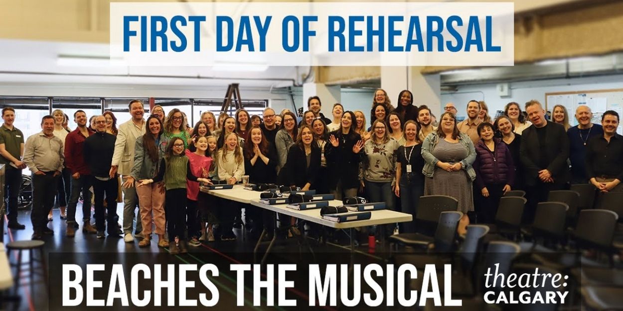 Video: Go Inside First Day Of Rehearsal For BEACHES THE MUSICAL at Theatre Calgary Video