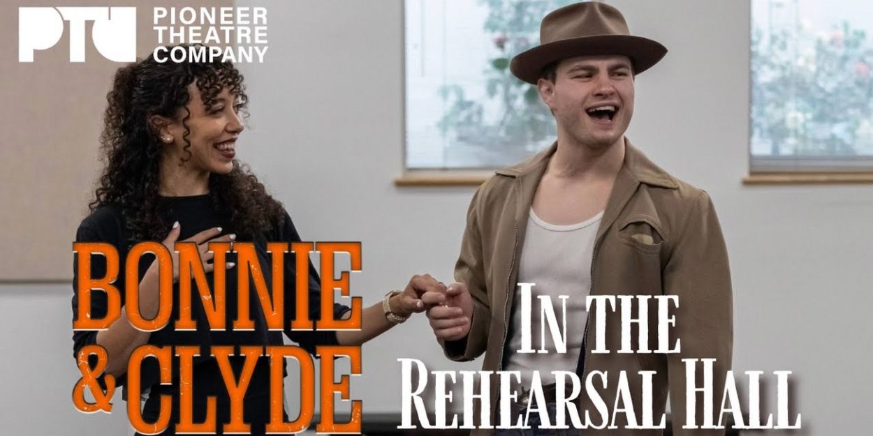 Video: Go Inside Rehearsals for BONNIE & CLYDE at Pioneer Theatre Company Video