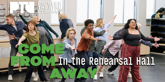 Video: Inside Rehearsals for COME FROM AWAY at Pioneer Theatre Company