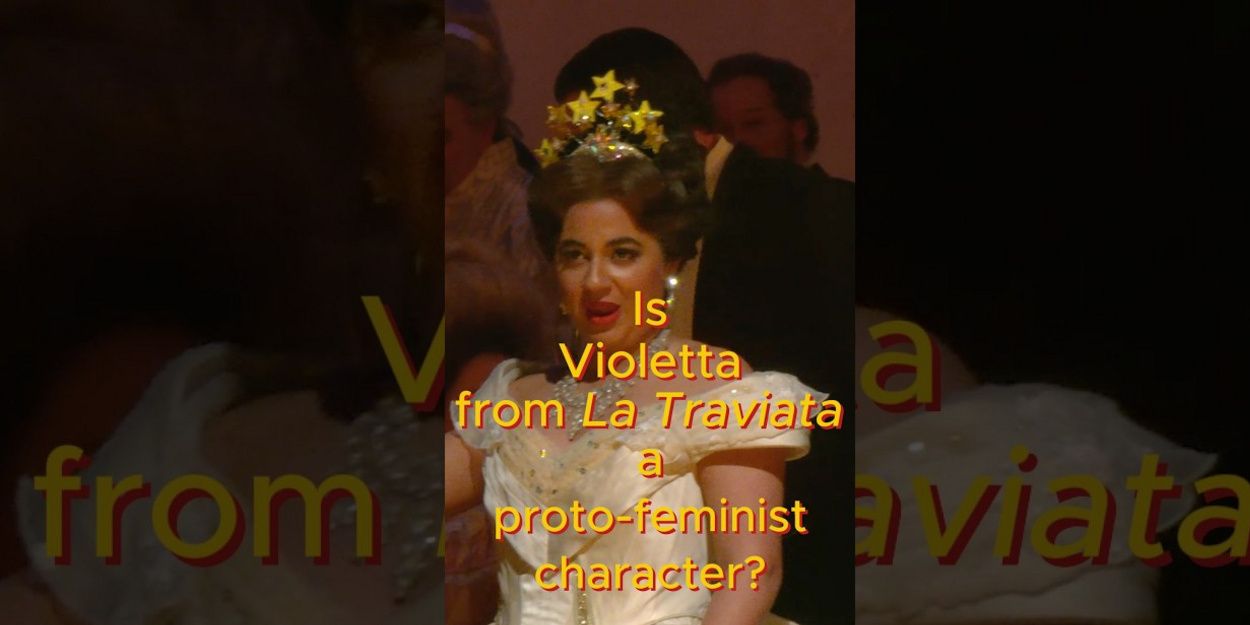 Video: Canadian Opera Company Asks If LA TRAVIATA's Violetta Is a Proto-Feminist Video